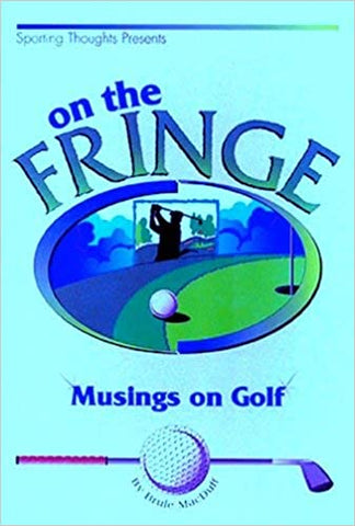 On the Fringe: Musingson Golf by Brule MacDuff