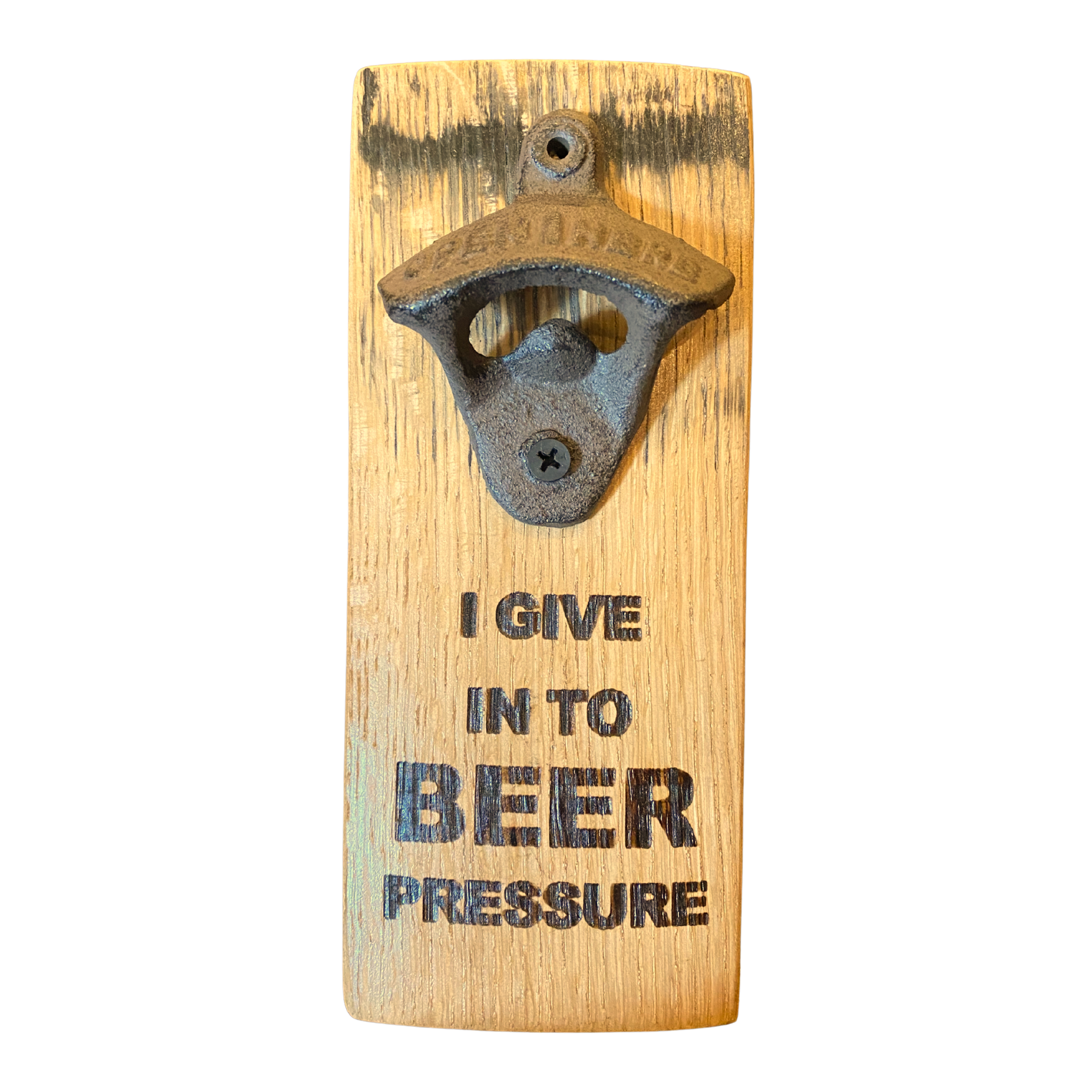 Barrel stave bottle opener with cast iron cap opener and engraved text "I give in to beer pressure" on it