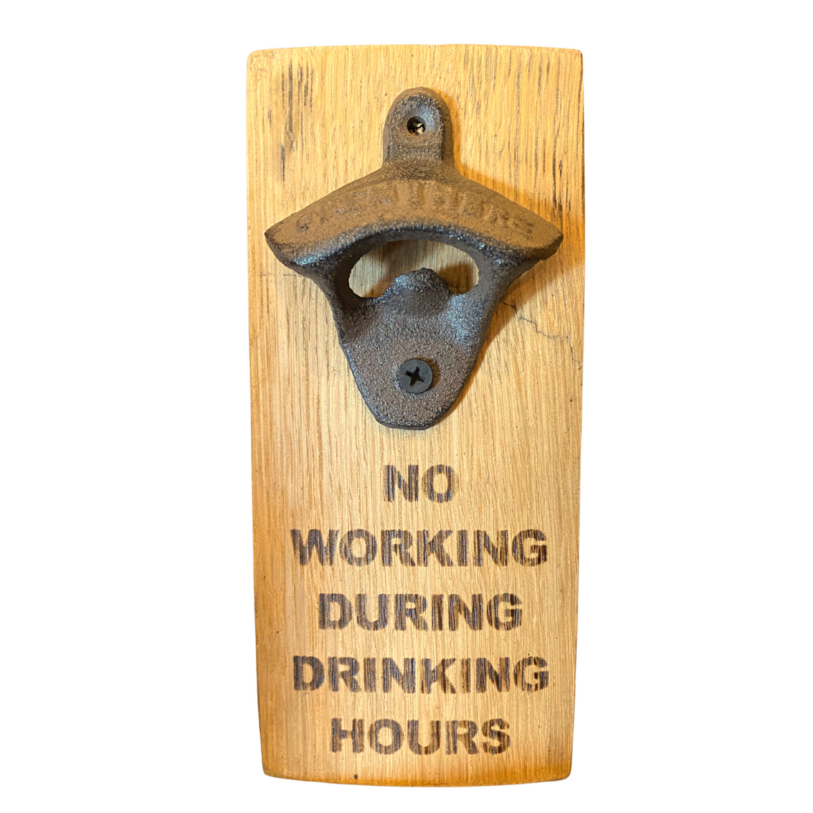 Wooden wall-mounted bottle opener with 'No Working During Drinking Hours' text on a white background