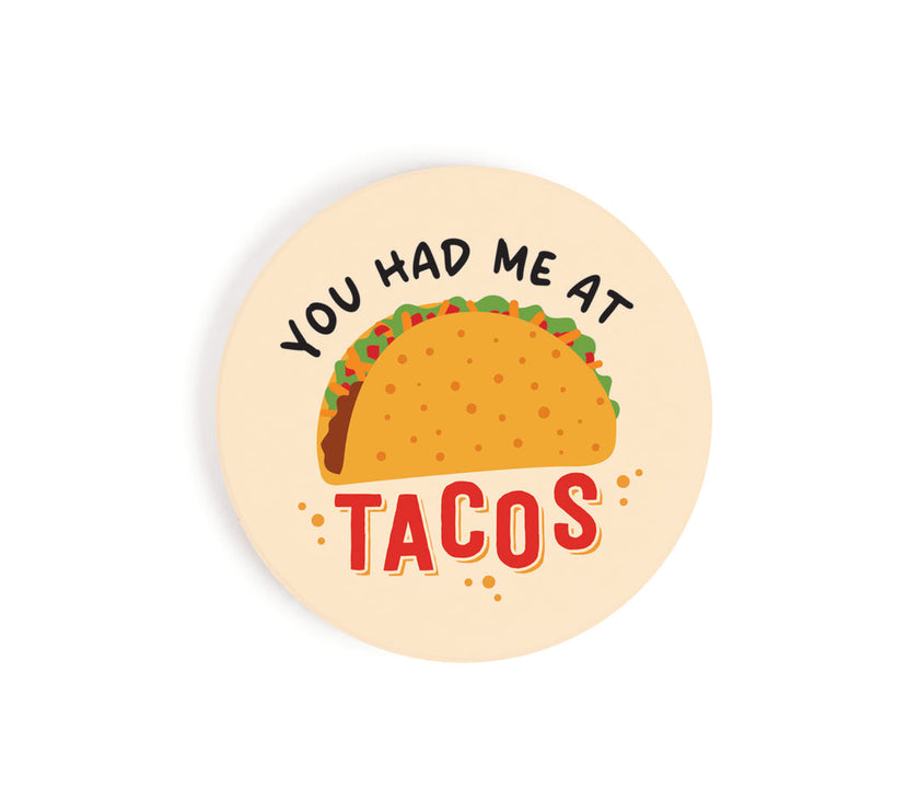 You Had Me At Tacos Car Coaster