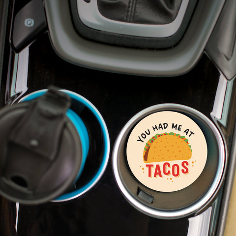 You Had Me At Tacos Car Coaster
