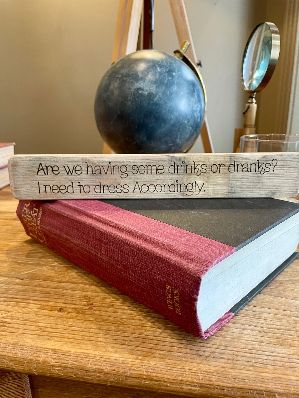 "Are We Having Some Drinks or Dranks? I Need to Dress Accordingly" | Slim-Shelf Art