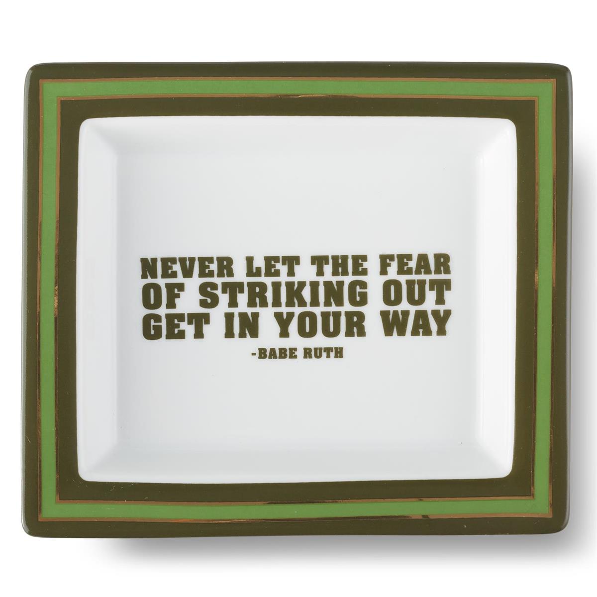 A porcelain desk tray with with a green border and the quote 'Never let the fear of striking out get in your way' by Babe Ruth