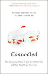 Connected: The Surprising Power of Our Social Networks and How They Shape Our Lives by Nicholas A. Christakis MD PhD, James H. Fowler PhD