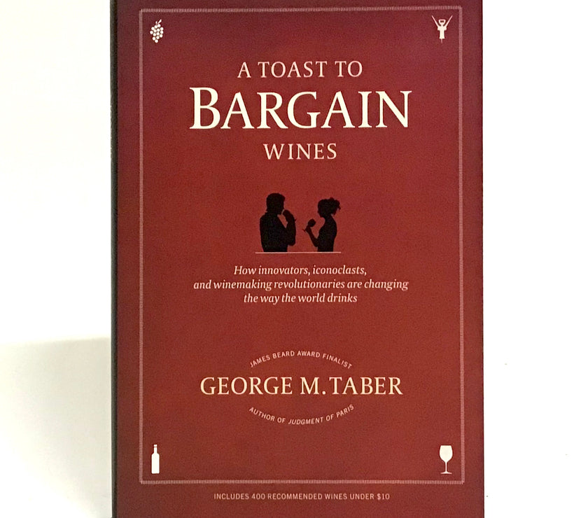 A Toast To Bargain Wines by Goerge M. Taber
