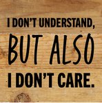 "I Don't Understand" Wood Quote Sign