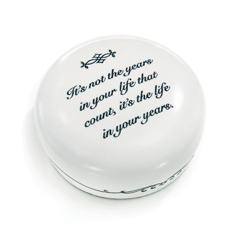 "It's Not The Years In Your Life" Paperweight
